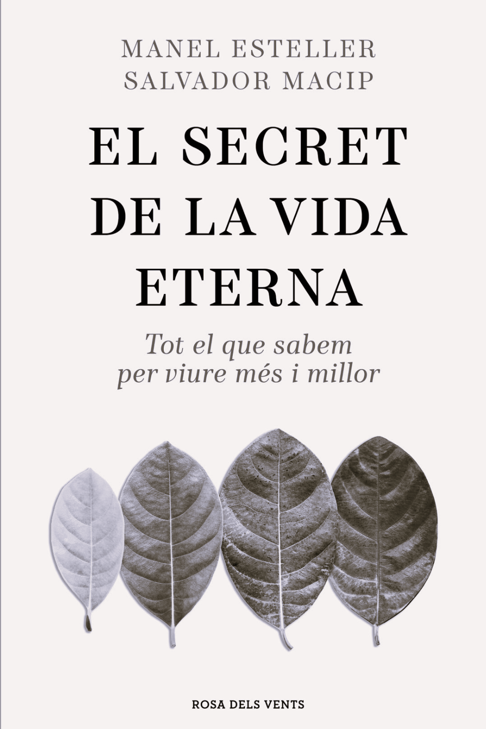 El secret de la vida eterna - Manel Esteller, Salvador Macip (Rosa dels Vents, Narrativa no-ficció)