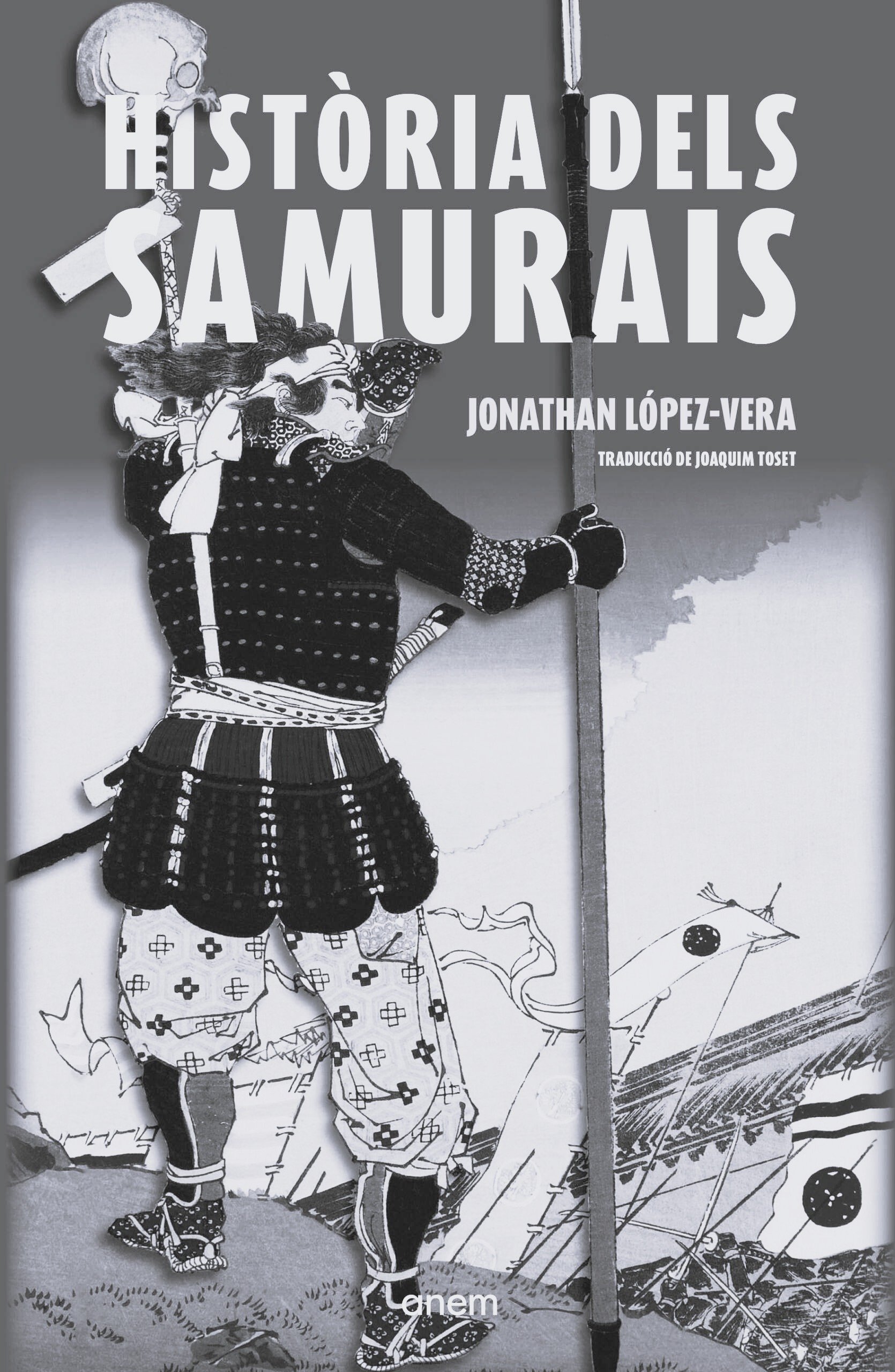 Història dels samurais - Jonathan López-Vera (Anem Editors, Narrativa no-ficció)